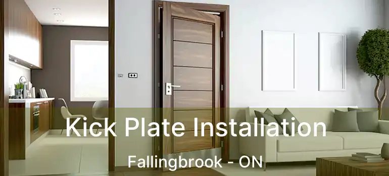  Kick Plate Installation Fallingbrook - ON