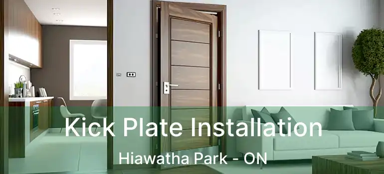  Kick Plate Installation Hiawatha Park - ON