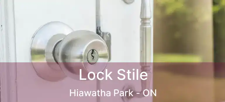  Lock Stile Hiawatha Park - ON