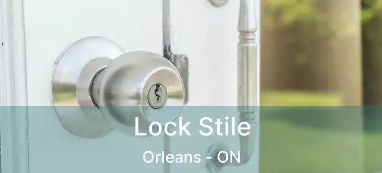  Lock Stile Orleans - ON