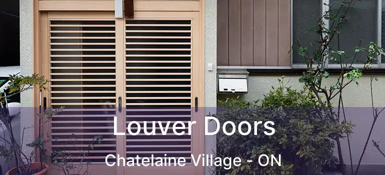  Louver Doors Chatelaine Village - ON