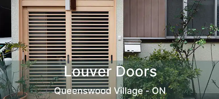  Louver Doors Queenswood Village - ON