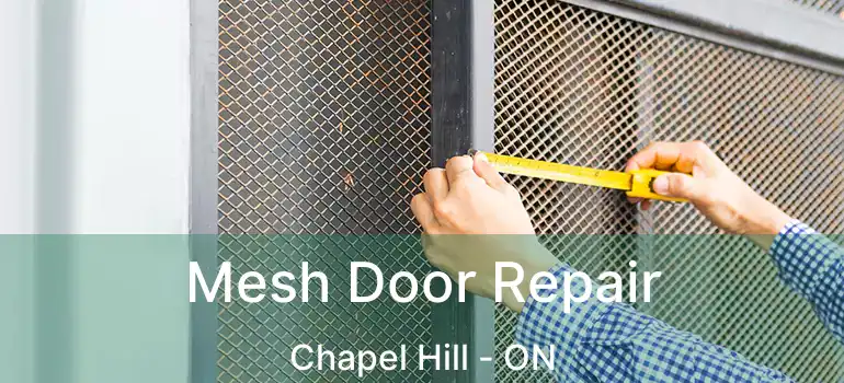  Mesh Door Repair Chapel Hill - ON