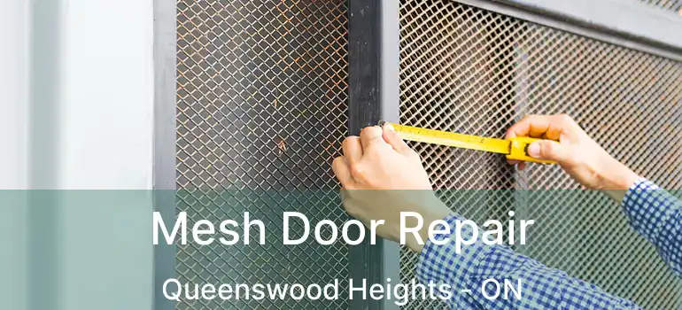  Mesh Door Repair Queenswood Heights - ON