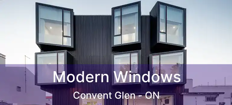  Modern Windows Convent Glen - ON