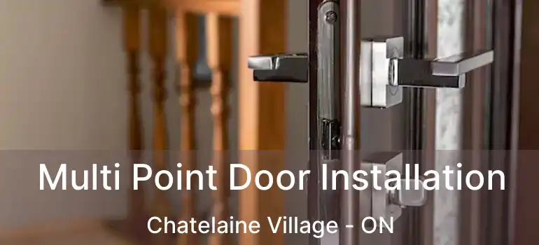  Multi Point Door Installation Chatelaine Village - ON