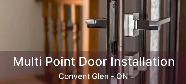  Multi Point Door Installation Convent Glen - ON