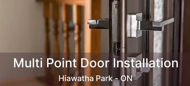  Multi Point Door Installation Hiawatha Park - ON