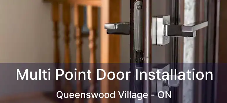  Multi Point Door Installation Queenswood Village - ON