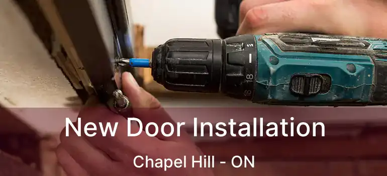  New Door Installation Chapel Hill - ON