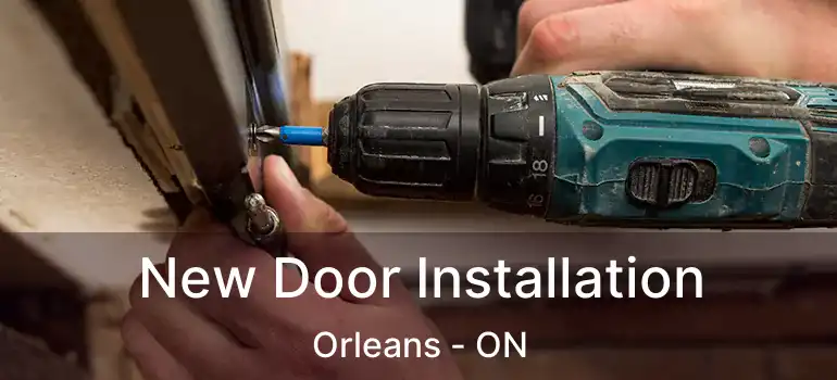  New Door Installation Orleans - ON