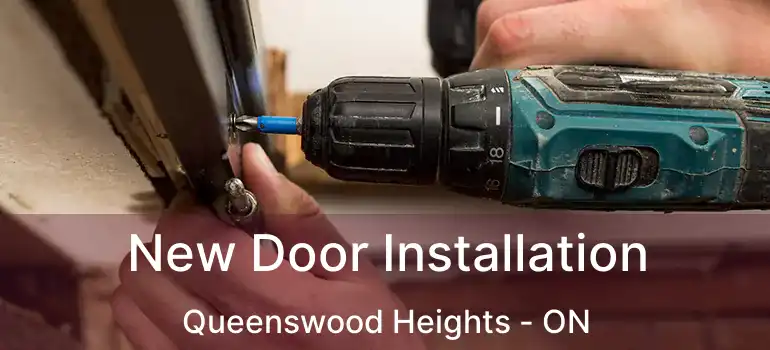  New Door Installation Queenswood Heights - ON