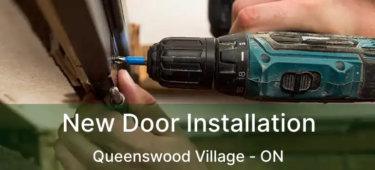  New Door Installation Queenswood Village - ON