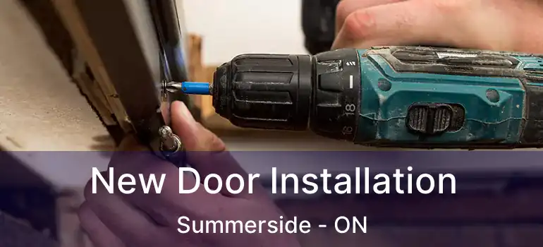  New Door Installation Summerside - ON