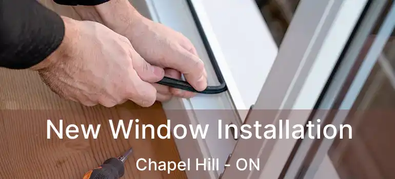  New Window Installation Chapel Hill - ON