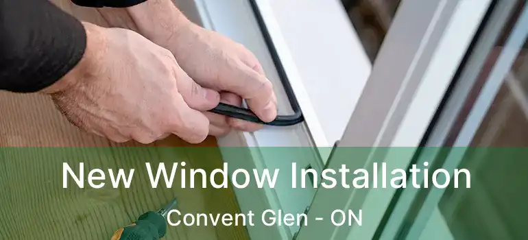  New Window Installation Convent Glen - ON