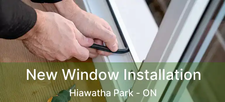  New Window Installation Hiawatha Park - ON