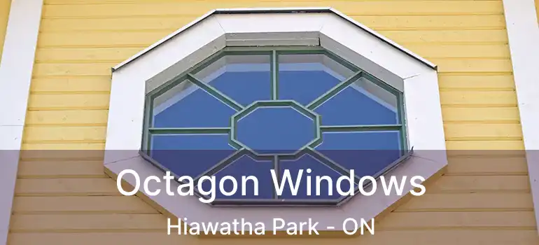  Octagon Windows Hiawatha Park - ON