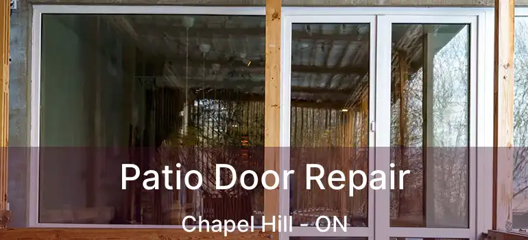  Patio Door Repair Chapel Hill - ON