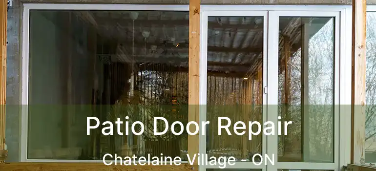  Patio Door Repair Chatelaine Village - ON