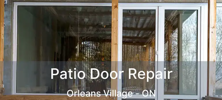  Patio Door Repair Orleans Village - ON