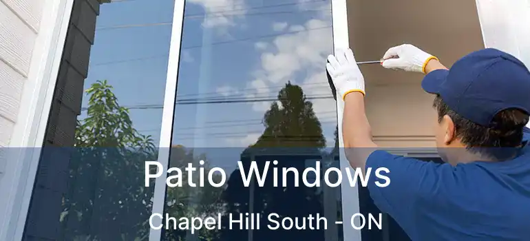  Patio Windows Chapel Hill South - ON