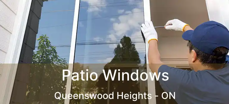  Patio Windows Queenswood Heights - ON