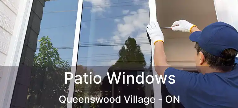  Patio Windows Queenswood Village - ON