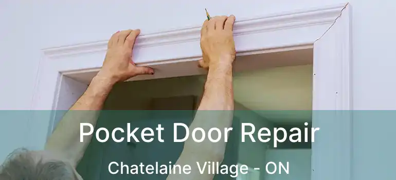  Pocket Door Repair Chatelaine Village - ON