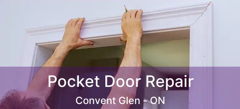  Pocket Door Repair Convent Glen - ON