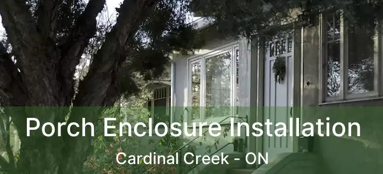  Porch Enclosure Installation Cardinal Creek - ON