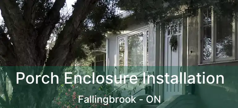  Porch Enclosure Installation Fallingbrook - ON