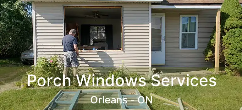  Porch Windows Services Orleans - ON
