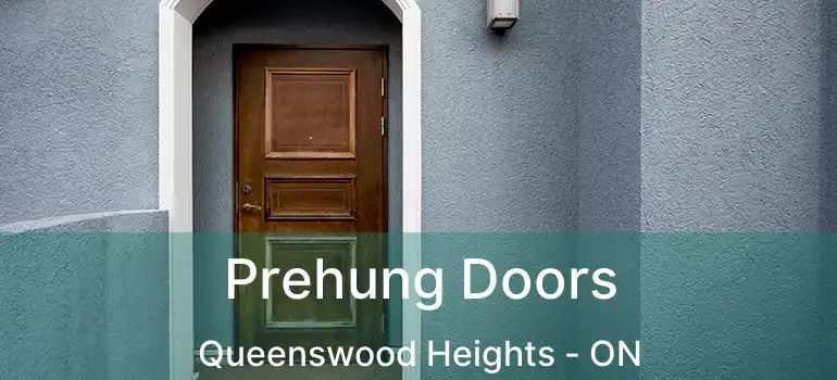  Prehung Doors Queenswood Heights - ON
