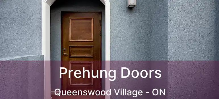  Prehung Doors Queenswood Village - ON