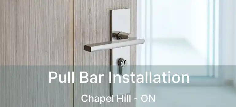  Pull Bar Installation Chapel Hill - ON