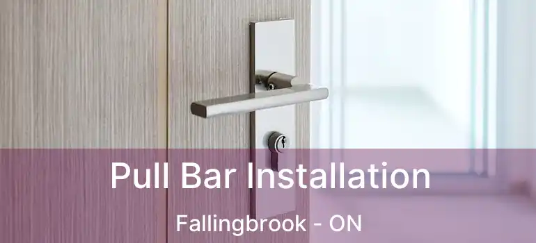  Pull Bar Installation Fallingbrook - ON