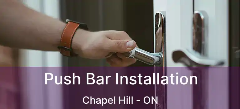  Push Bar Installation Chapel Hill - ON