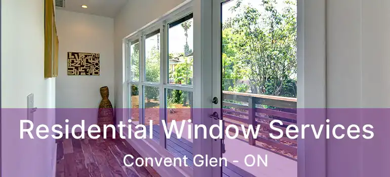  Residential Window Services Convent Glen - ON