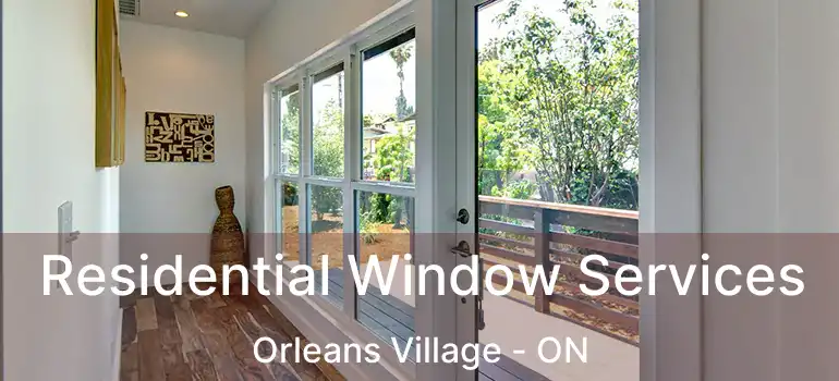  Residential Window Services Orleans Village - ON