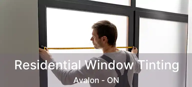  Residential Window Tinting Avalon - ON