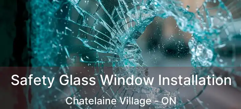  Safety Glass Window Installation Chatelaine Village - ON