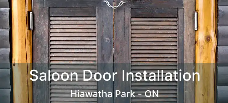  Saloon Door Installation Hiawatha Park - ON
