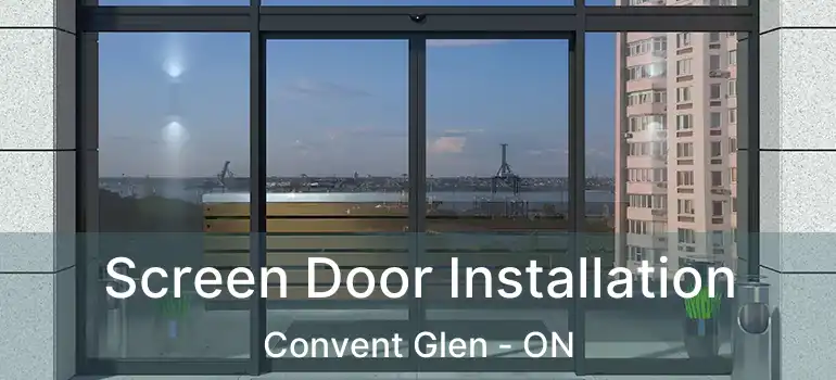 Screen Door Installation Convent Glen - ON