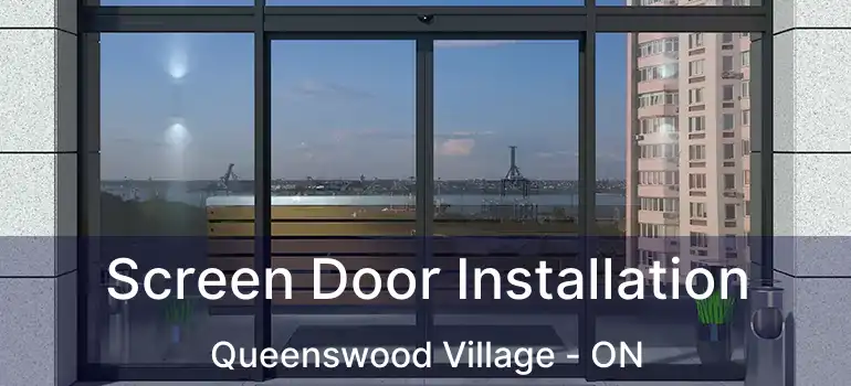  Screen Door Installation Queenswood Village - ON