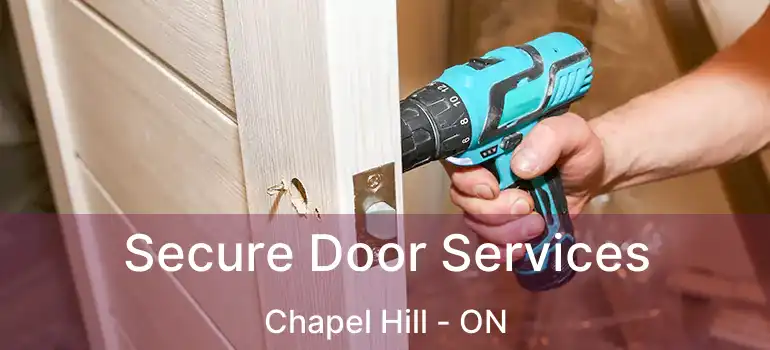  Secure Door Services Chapel Hill - ON