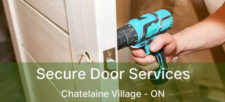  Secure Door Services Chatelaine Village - ON