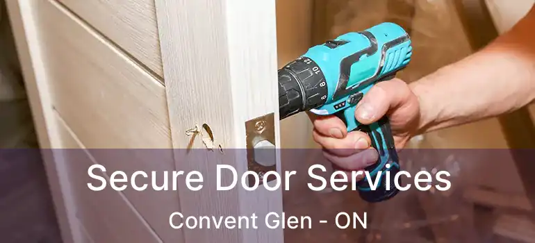  Secure Door Services Convent Glen - ON