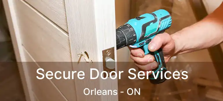  Secure Door Services Orleans - ON