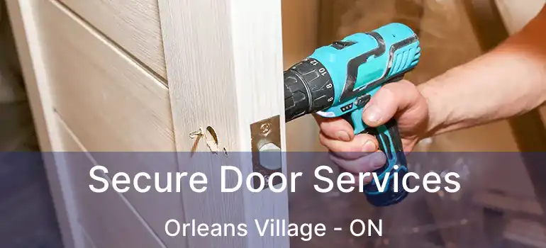  Secure Door Services Orleans Village - ON
